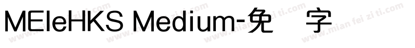 MEleHKS Medium字体转换